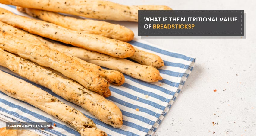 What is The Nutritional Value of BreadSticks
